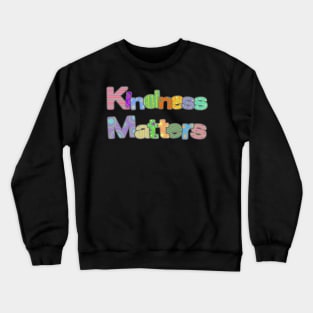 Kindness Matters Crewneck Sweatshirt